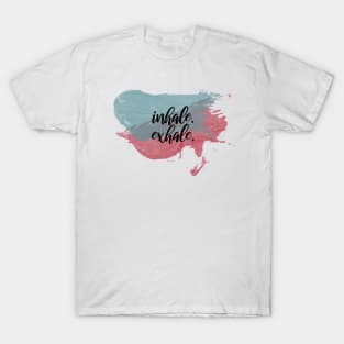 Just. Breathe. T-Shirt